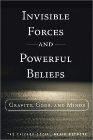 Invisible Forces and Powerful Beliefs The Chicago Social Brain Network Author