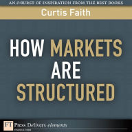 How Markets Are Structured Curtis Faith Author