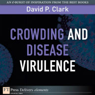 Crowding and Disease Virulence David Clark Author