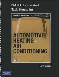 NATEF Correlated Task Sheets for Automotive Heating and Air Conditioning - Thomas W. Birch