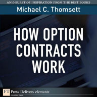 How Option Contracts Work - Michael C. Thomsett