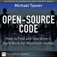 Open-Source Code: How to Find and Use Others' Hard Work for Maximum Impact - Michael Tasner