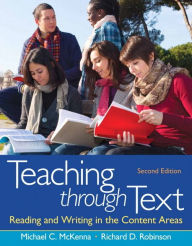 Teaching through Text: Reading and Writing in the Content Areas - Richard D. Robinson