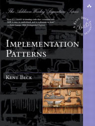 Implementation Patterns (Addison-Wesley Signature Series (Beck))