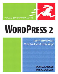 WordPress 2: Visual QuickStart Guide Maria Langer Author
