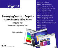 Leveraging SmartArt Graphics in the 2007 Microsoft Office System: Using Office 2007's New Business Diagramming Tools (Digital Short Cut) Bill Jelen Au