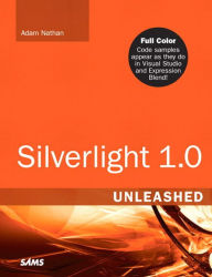 Silverlight 1.0 Unleashed Adam Nathan Author