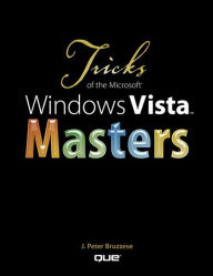 Tricks of the Microsoft Windows Vista Masters J. Bruzzese Author