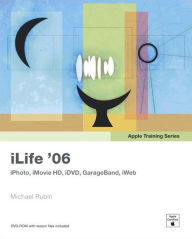 Apple Training Series: iLife 06 Michael Rubin Author