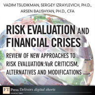 Risk Evaluation and Financial Crises: Review of New Approaches to Risk Evaluation: VaR Criticism, Alternatives and Modifications Vadim Tsudikman Autho