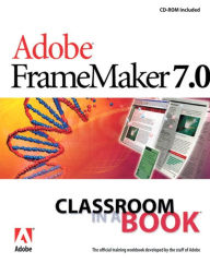 Adobe FrameMaker 7.0 Classroom in a Book Adobe Creative Team Author