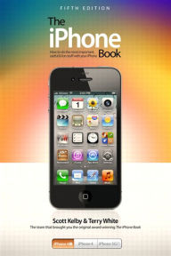 iPhone Book, The: Covers iPhone 4S, iPhone 4, and iPhone 3GS Scott Kelby Author