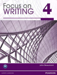 Value Pack: Focus on Writing 4 and Focus on Grammar 4 - BEAUMONT & FUCHS