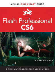 Flash Professional CS6: Visual QuickStart Guide - Katherine Ulrich