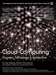 Cloud Computing: Concepts, Technology & Architecture Thomas Erl Author