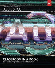 Adobe Audition CC Classroom in a Book Adobe Creative Team Author