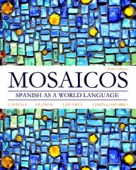 Mosaicos: Spanish as a World Language Plus MySpanishLab with Pearson eText -- Access Card Package (multi-semester access) - Matilde Olivella Castells
