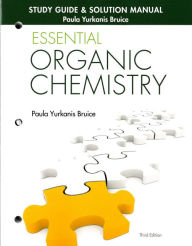 Study Guide and Solutions Manual for Essential Organic Chemistry Paula Bruice Author
