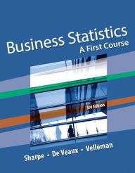 Business Statistics: A First Course Norean D. Sharpe Author