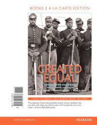Created Equal: A History of the United States, Combined Volume, Books a la Carte Edition - Jacqueline Jones