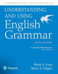Understanding and Using English Grammar, SB with Essential Online Resources - International Edition Betty S Azar Author
