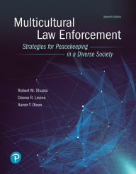 Multicultural Law Enforcement: Strategies for Peacekeeping in a Diverse Society - Robert M Shusta