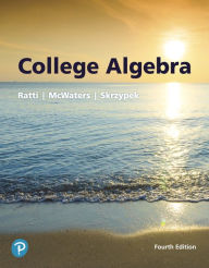 College Algebra plus MyLab Math with Pearson eText -- Access Card Package - J. S. Ratti