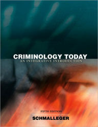 Criminology Today: An Integrative Introduction Frank Schmalleger Author