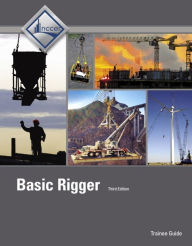 Basic Rigger Level 1 Trainee Guide, V3 NCCER Author