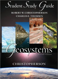 Study Guide for Geosystems: An Introduction to Physical Geography - Robert W. Christopherson
