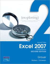 Exploring Microsoft Office Excel 2007, Comprehensive Value Pack (includes EXPLORING MICROSOFT OFFC PPT 07 V1&S/CD PKG & Exploring Microsoft Office 2007 Computer Concepts Getting Started) - Robert Grauer