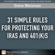 31 Simple Rules for Protecting Your IRAs and 401(k)s - Steve Weisman