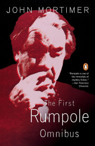The First Rumpole Omnibus: Rumpole of the Bailey/The Trials of Rumpole/Rumpole's Return