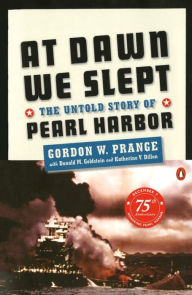 At Dawn We Slept: The Untold Story of Pearl Harbor; Revised Edition Gordon W. Prange Author
