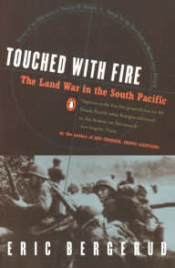 Touched with Fire: The Land War in the South Pacific Eric M. Bergerud Author