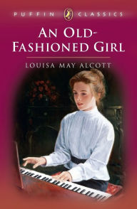 An Old-Fashioned Girl Louisa May Alcott Author
