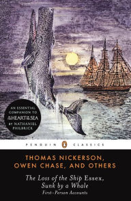 The Loss of the Ship Essex, Sunk by a Whale: First-Person Accounts Thomas Nickerson Author