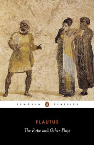 The Rope and Other Plays Plautus Author