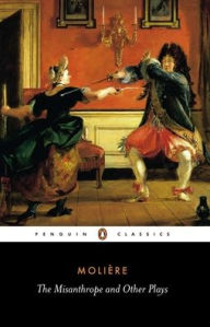 The Misanthrope and Other Plays: A New Selection Jean-Baptiste Moliere Author