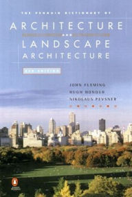 The Penguin Dictionary of Architecture and Landscape Architecture: Fifth Edition John Fleming Author