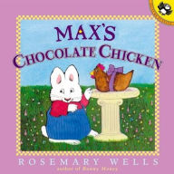 Max's Chocolate Chicken (Max and Ruby Series) Rosemary Wells Author