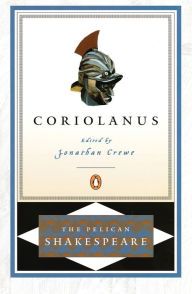 Coriolanus (Pelican Shakespeare Series) William Shakespeare Author