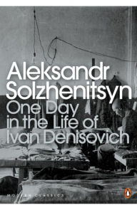 Modern Classics One Day In The Life Of Ivan Denisovich Aleksandr Solzhenitsyn Author