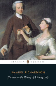 Clarissa, or the History of A Young Lady Samuel Richardson Author