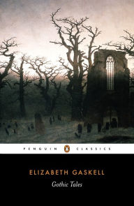 Gothic Tales Elizabeth Gaskell Author