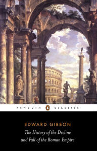 The History of the Decline and Fall of the Roman Empire Edward Gibbon Author