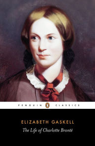 The Life of Charlotte Bronte Elizabeth Gaskell Author