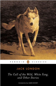 The Call of the Wild, White Fang and Other Stories Jack London Author