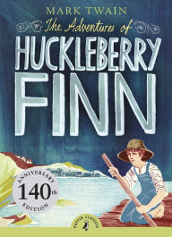 The Adventures of Huckleberry Finn Mark Twain Author