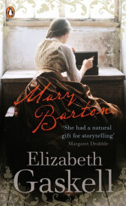 Mary Barton: A Tale of Manchester Life Elizabeth Gaskell Author